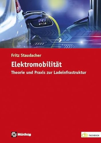 Elektromobilität: Theorie und Praxis zur Ladeinfrastruktur (de-Fachwissen) von Hthig GmbH